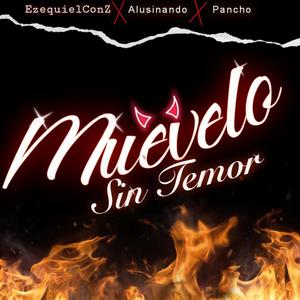 Muevelo Sin Temor (feat. Pancho & Alusinando)