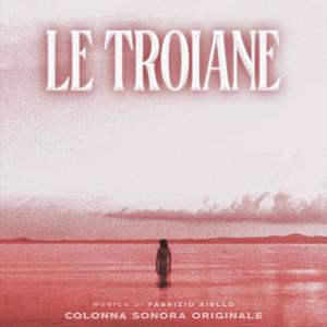 Troades (From the Motion Picture "Le Troiane")