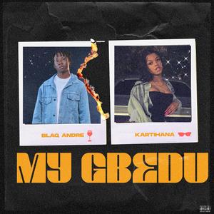 My Gbedu (feat Kartihana) [Explicit]