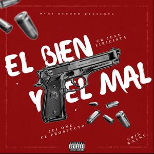 EL BIEN Y EL MAL(feat. Cris Wayne & Jei One El Prospecto)