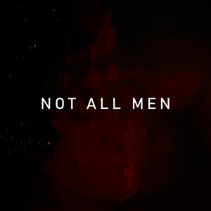 Not All Men (Explicit)