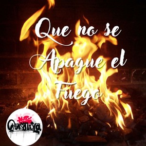 Que no se Apague el Fuego
