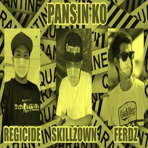 Pansin Ko (feat. Regicide & Skillzown) [Explicit]