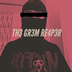 THE GREM REAPER (Explicit)