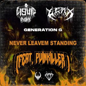 NEVER LEAVEM STANDING(feat. ZERX, GENERATION.G, PVINKILLER & Belial) (Explicit)