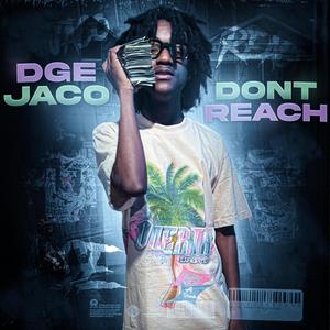 DONT REACH (Explicit)