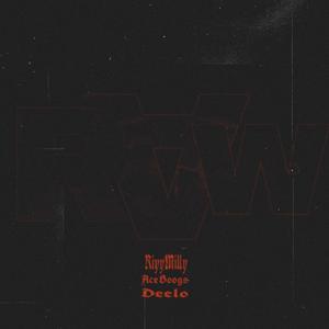 RAW (feat. AceBoogs & GmbDeelo) [Explicit]