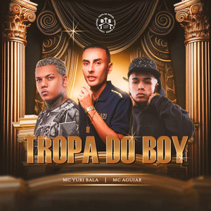Tropa do Boy (Explicit)