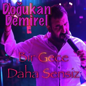 Bir Gece Daha Sensiz