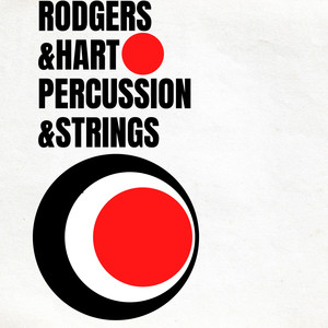 Rodgers & Hart, Percussion & Strings