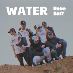 Water - Robe (feat. $ol7) (Explicit)