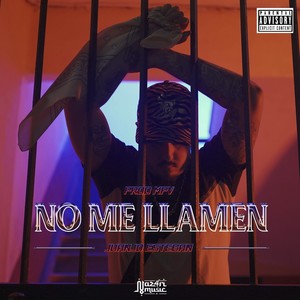 No Me Llamen (Explicit)