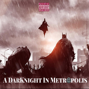 A Darknight in Metropolis (Explicit)