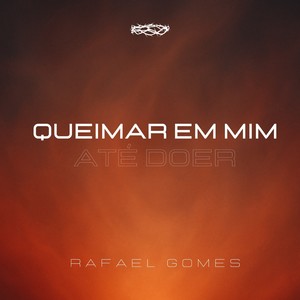 Queimar Em Mim - Até Doer