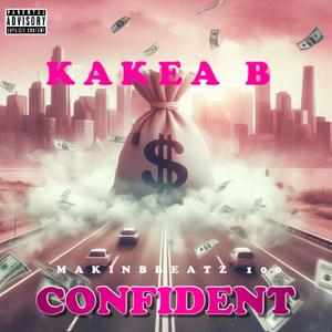 CONFIDENT (feat. MAKIN BEATZ 100) (Explicit)