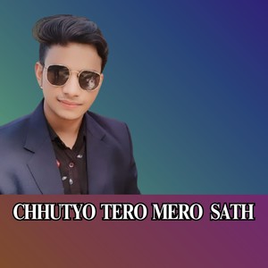 CHHUTYO TERO MERO SATH
