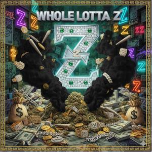 Whole Lotta Z (feat. The Realest) (Explicit)