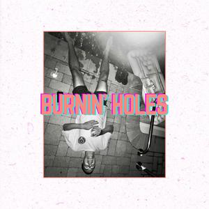 Burnin' Holes (Explicit)