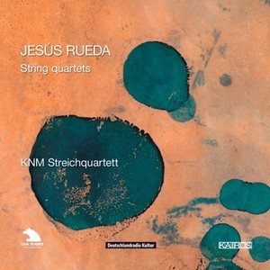 Jesús Rueda: String Quartets