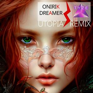 utopia onirik dreamer (tyze remix)