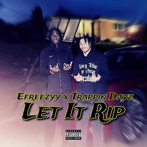 Let It Rip (feat. Trappin Dayz) (Explicit)