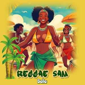 Baila (feat. Reggae Sam)
