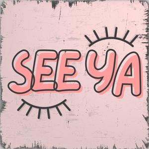 See Ya (Explicit)