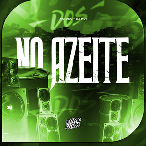 No Azeite (Explicit)