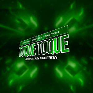 Toque Toque (feat. Rey Figueroa) (Ritmo Exótico)