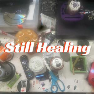 Still Healing (Explicit)