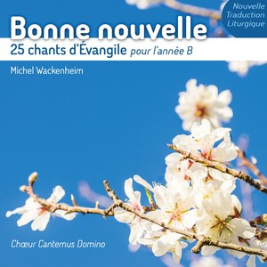 Bonne nouvelle - 25 chants d'Évangile pour l'année B