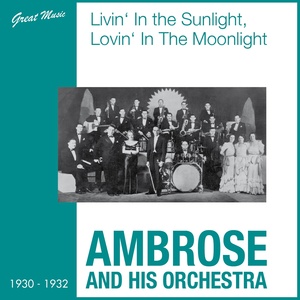 Livin' in the Sunlight, Lovin' in the Moonlight (1930 - 1932)