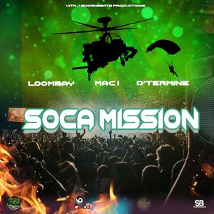 Soca Mission (feat. D'termine, Mac-I & Loombay)