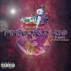 PimpWorld 420 Pt. 1 (Explicit)