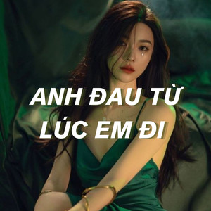 Anh Đau Từ Lúc Em Đi (Remix) - Beat