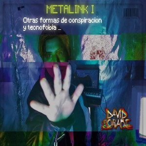 Metalink I: Otras formas de conspiración y tecnofobia (Explicit)