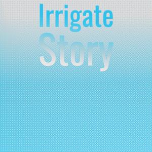 Irrigate Story