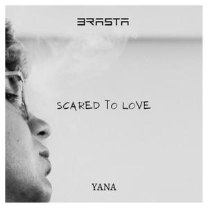 Scared To Love (feat. YANA)