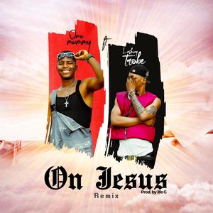 On Jesus (feat. Lasking Trobe) (Remix)