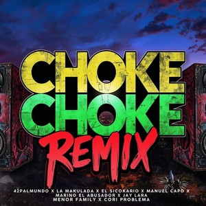 CHOKE CHOKE (remix|Explicit)