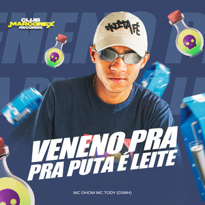 Veneno pra puta é leite (Explicit)