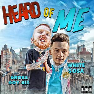 Heard of Me(feat. White $osa) (Explicit)