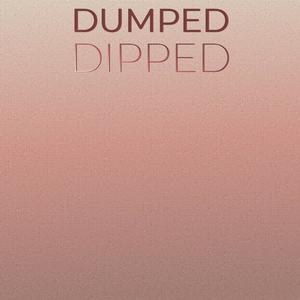 Dumped Dipped