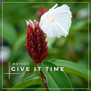Give It Time (Extended Version)
