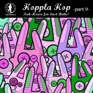 Hoppla Hop, Vol. 9 - Tech House for Fast Butts!