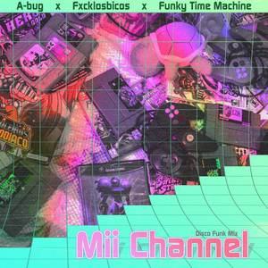 Mii Channel (Disco Funk Mix) [Explicit]