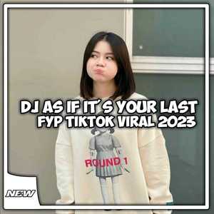 DJ AS IF IT'S YOUR LAST