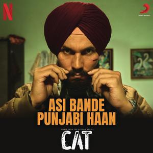 Asi Bande Punjabi Haan (From "CAT")