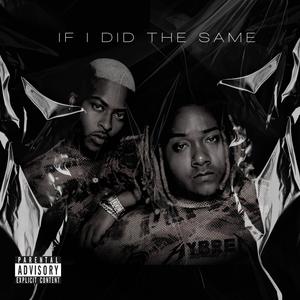 If I Did The Same (Explicit)