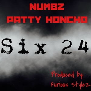 Six 24(feat. Numbz & Patty Honcho) (Explicit)